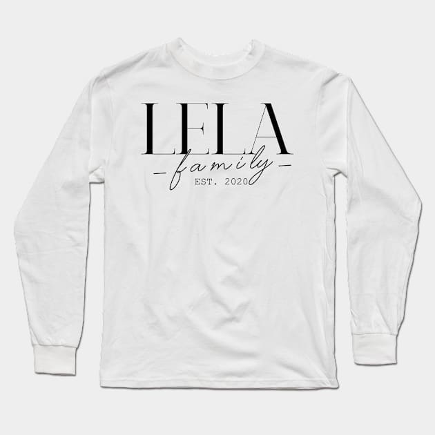 Lela Family EST. 2020, Surname, Lela Long Sleeve T-Shirt by ProvidenciaryArtist